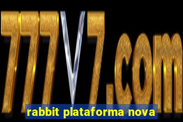 rabbit plataforma nova